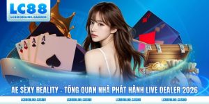 Ae Sexy Reality - Tổng Quan Nhà Phát Hành Live Dealer 2026
