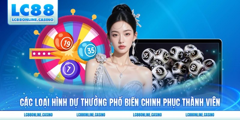 Các loại hình dự thưởng phổ biến chinh phục thành viên