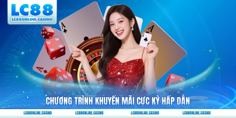 Chương trình khuyến mãi cực kỳ hấp dẫn