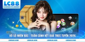 Xổ Số Miền Bắc - Toàn Cảnh Kết Quả Trực Tuyến 2026